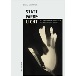 Statt Farbe: Licht, Sachbücher von Sandra Neugärtner