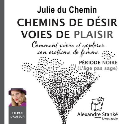 Chemins de désir, voies de plaisir - Vol. 3 - Julie du Chemin, Audio, 9781894987257