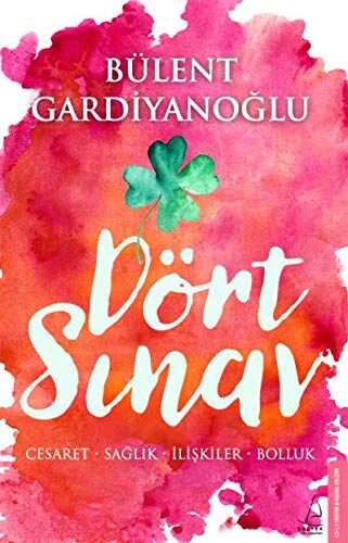 Bülent Gardiyanoğlu - Dört Sinav: Cesaret, Saglik, Iliskiler, Bolluk: Cesaret Sağlık İlişkiler Bolluk - Preis vom 11.10.2026 03:10:56 h