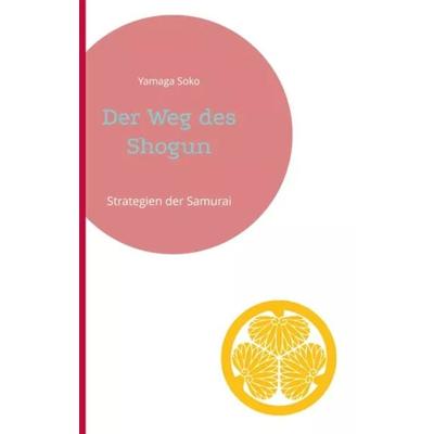 Der Weg des Shogun, Gebundene Ausgabe von Yamaga Soko, Angkor, 978-3-9880400-7-7