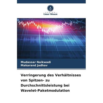 Verringerung des Verhältnisses von Spitzen- zu Durchschnittsleistung bei Wavelet-Paketmodulation, Taschenbuch von Mudassar Naikwadi,Makarand Jadhav,