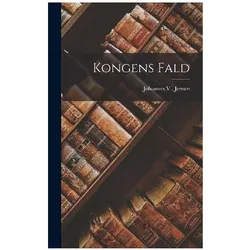 Kongens Fald, Belletristik von Johannes V Jensen
