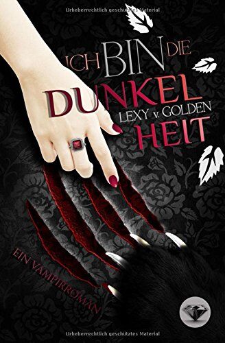 Lexy v. Golden - Ich bin die DUNKELHEIT: Ein Vampirroman (Dämonenreich der Fünf, Band 1) - Preis vom 05.10.2026 03:47:11 h