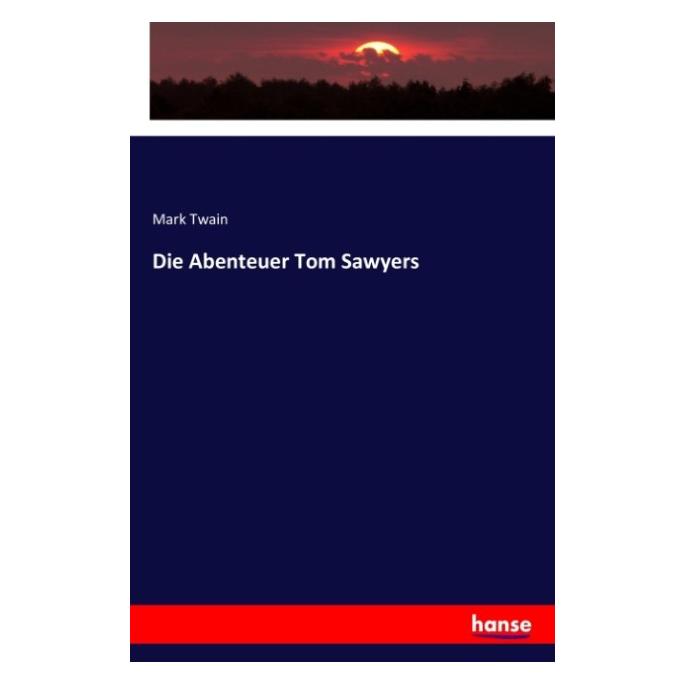 Hansebooks Die Abenteuer Tom Sawyers (Deutsch, Softcover, Mark Twain) (55957862)