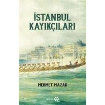 Istanbul Kayikcilari, Taschenbuch von Mehmet Mazak, Yeditepe Yayinevi