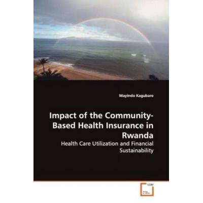 Kagubare, M: Impact of the Community-Based Health Insurance, Taschenbuch von Mayindo Kagubare, VDM, 978-3-639-10462-2