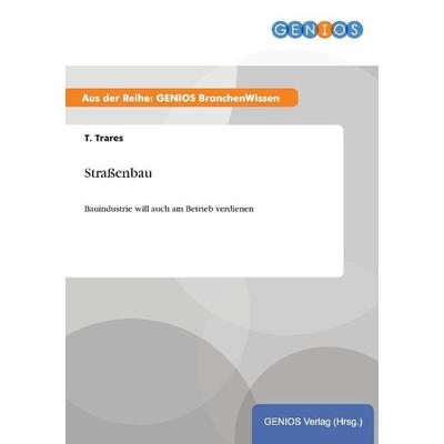 Straßenbau, Taschenbuch von T. Trares, GRIN, 978-3-7379-4614-8