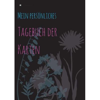 Tagebuch der Karten, Taschenbuch von Katja Ehrhardt, Tredition, 978-3-347-28535-4