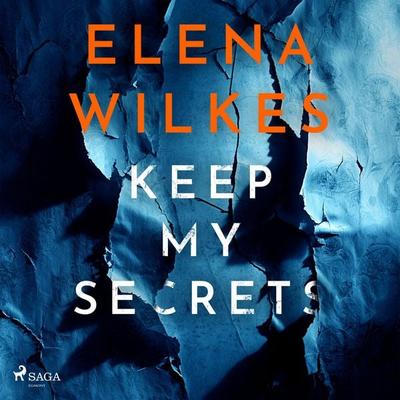 Keep My Secrets: A tense, edge of your seat, psychological thriller - Elena Wilkes, Audio, 4071576009656