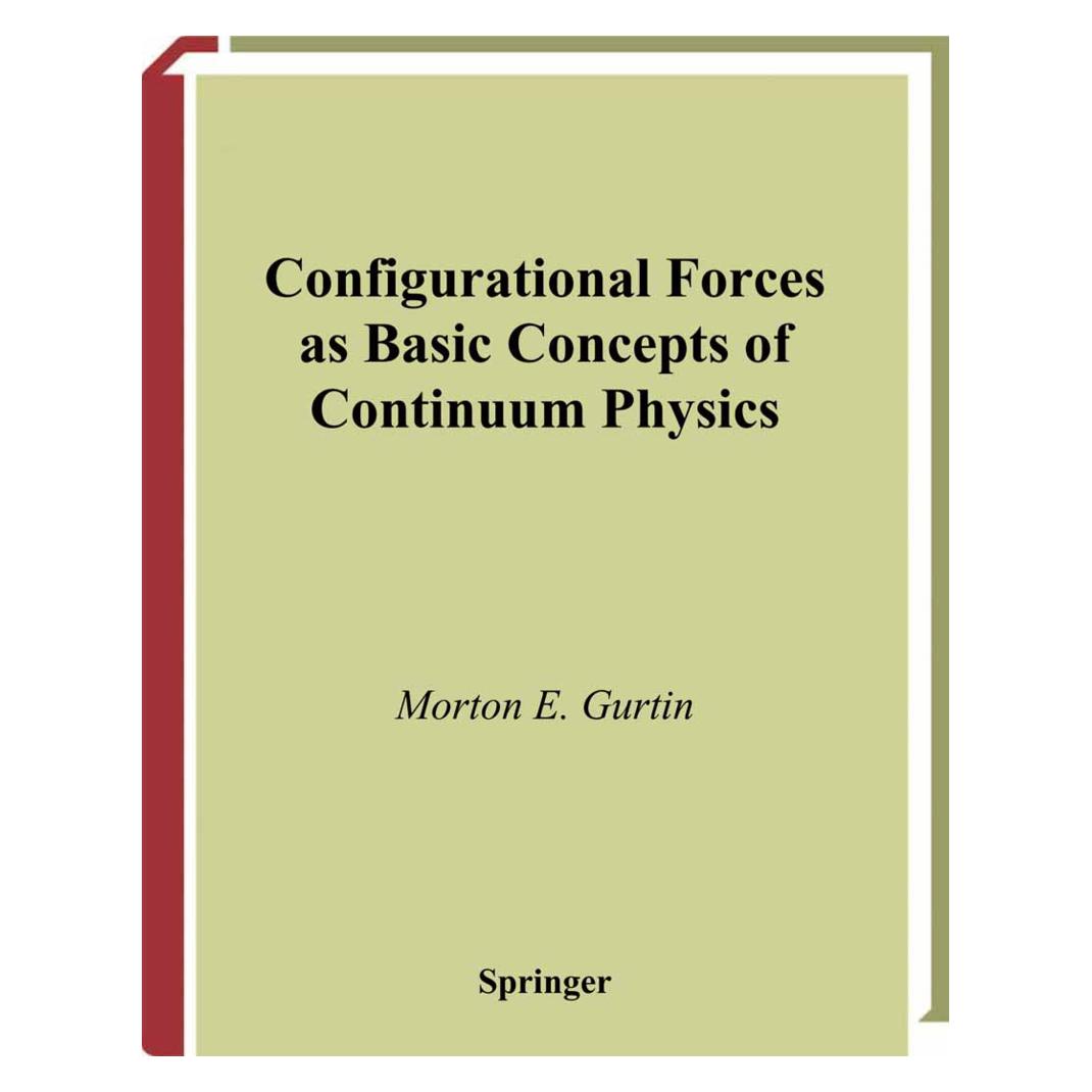 Springer Configurational Forces as Basic Concepts of Continuum Physics (Englisch, Softcover, Morton E. Gurtin) (55534425)