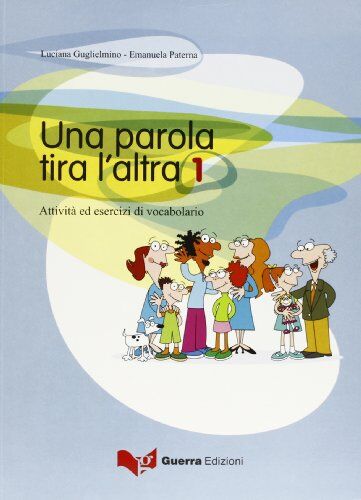 Paterna, Emanuela. Guglielmino, Luciana. - Una Parola Tira L'Altra: UNA Parola Tira L'Altra 1 - Preis vom 09.10.2026 07:28:09 h