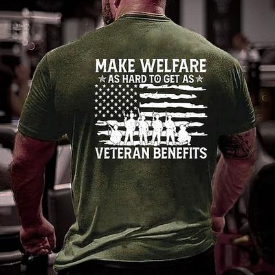 Männer Patriotic Grafik T-Shirt 'Mach Sozialhilfe so schwer zu bekommen wie Veteranenleistungen' Amerikanische Flagge Soldaten T-Shirt