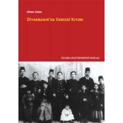 Diyarbakirda Ermeni Kiyimi, Taschenbuch von Hilmar Kaiser, İstanbul Bilgi Üniversitesi Yayinlari