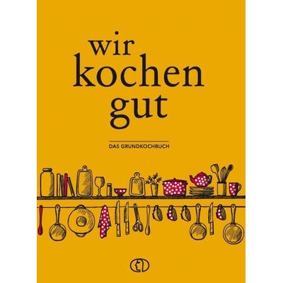 Wir kochen gut, Gebundene Ausgabe von , Buchverlag Leipzig, 978-3-89798-589-6
