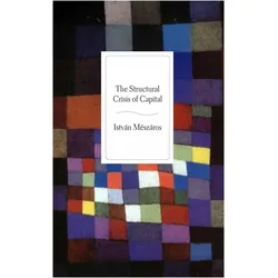 The Structural Crisis of Capital, Sachbücher von István Mészáros