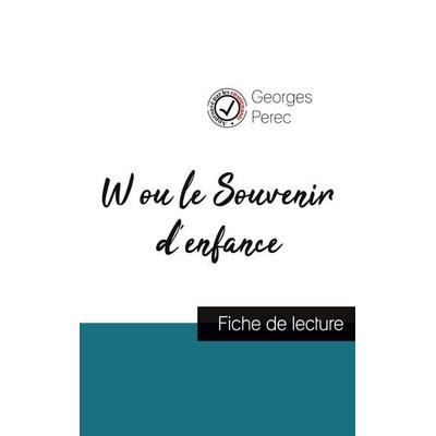 W ou le Souvenir d'enfance de Georges Perec (fiche de lecture et analyse complète de l'oeuvre); Taschenbuch von Georges Perec, Comprendre la