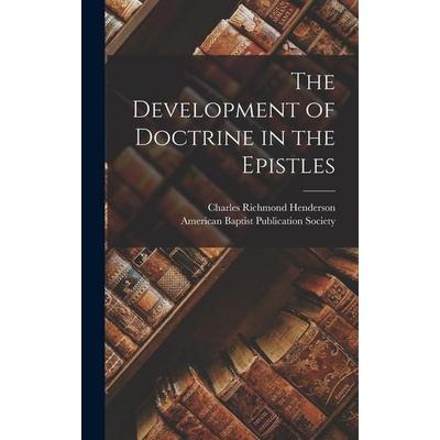 The Development of Doctrine in the Epistles, Gebundene Ausgabe von Charles Richmond Henderson, Legare Street Press, 978-1-01-911494-0