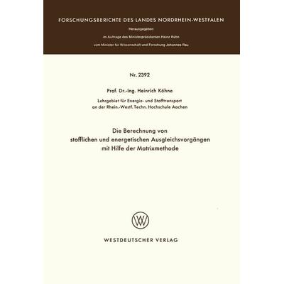 Die Berechnung von stofflichen und energetischen Ausgleichsvorgängen mit Hilfe der Matrixmethode, Taschenbuch von Heinrich Köhne, VS Verlag für