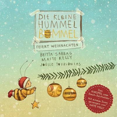 Die kleine Hummel Bommel feiert Weihnachten - Maite Kelly,Britta Sabbag, Audio, 4064066823276
