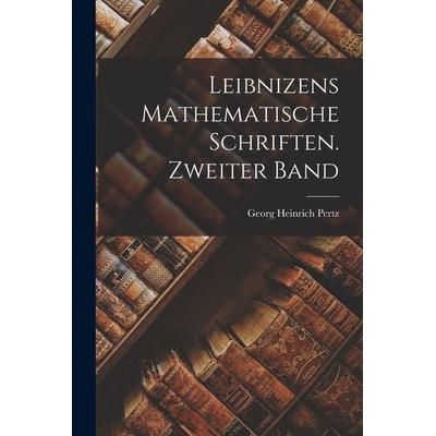 Leibnizens mathematische Schriften. Zweiter Band, Taschenbuch von Georg Heinrich Pertz, Legare Street Press, 978-1-01-905367-6