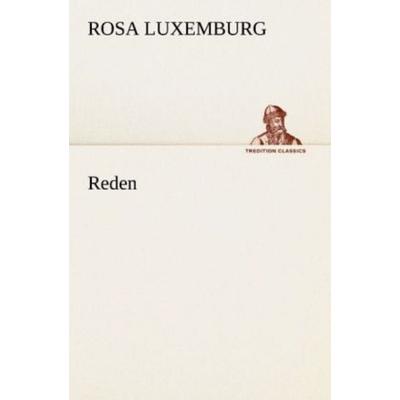 Reden, Taschenbuch von Rosa Luxemburg, Tredition, 978-3-8424-2080-9