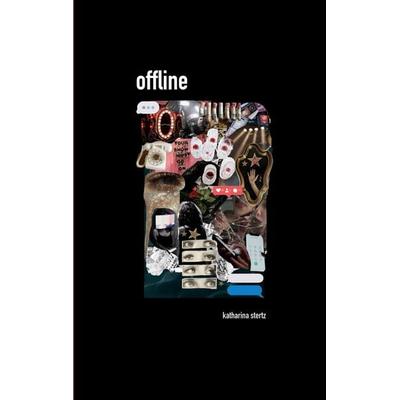 offline, Taschenbuch von Katharina Stertz, BoD – Books on Demand, 978-3-695-18465-1