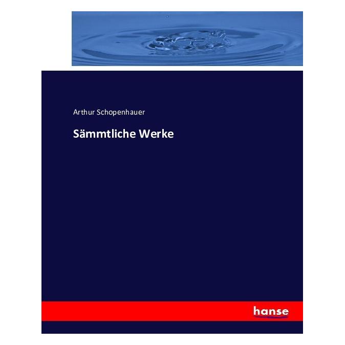 Hansebooks Sämmtliche Werke (Deutsch, Softcover, Arthur Schopenhauer) (55858919)