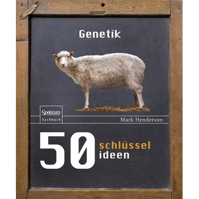 50 Schlüsselideen Genetik, Gebundene Ausgabe von Marc Henderson, Spektrum der Wissenschaft