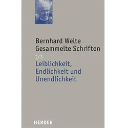 Leiblichkeit, Endlichkeit und Unendlichkeit, Fachbücher von Bernhard Welte