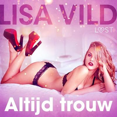 Altijd trouw - erotisch verhaal - Lisa Vild, Audio, 9788726335095