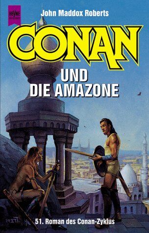 Roberts, John Maddox - Conan und die Amazone. 51. Roman der Conan- Saga. - Preis vom 09.10.2026 07:28:09 h