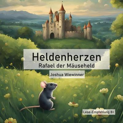 Heldenherzen, Taschenbuch von Joshua Wiewinner, BoD – Books on Demand, 978-3-7693-1681-0
