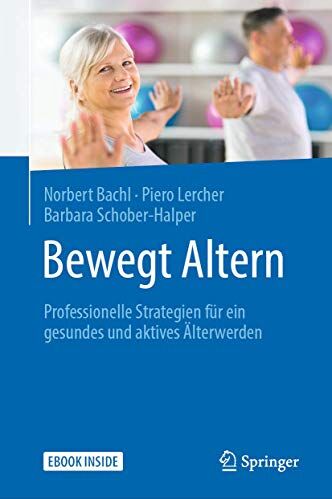 Norbert Bachl - Bewegt Altern: Professionelle Strategien für ein gesundes und aktives Älterwerden - Preis vom 15.10.2026 23:06:25 h