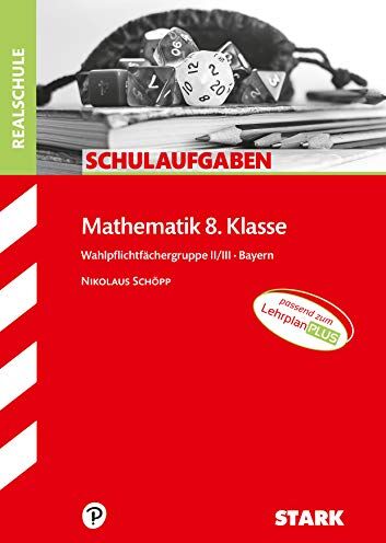 Nikolaus Schöpp - STARK Schulaufgaben Realschule - Mathematik 8. Klasse Gruppe II/III - Bayern (STARK-Verlag - Klassenarbeiten und Klausuren) - Preis vom 17.10.2026 19:25:27 h