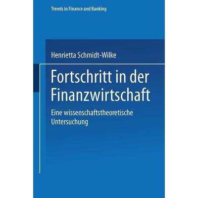 Fortschritt in der Finanzwirtschaft, Taschenbuch von Henrietta Schmidt-Wilke, Betriebswirtschaftlicher Verlag Gabler, 978-3-409-14683-8