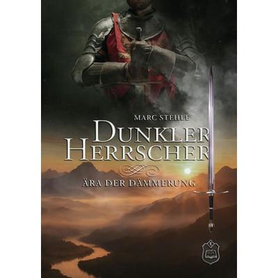 Dunkler Herrscher, Taschenbuch von Marc Stehle, Eisermann Verlag, 978-3-96173-240-1