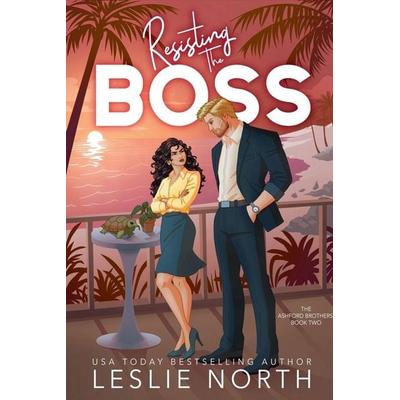 Resisting the Boss, Taschenbuch von Leslie North, Relay Publishing