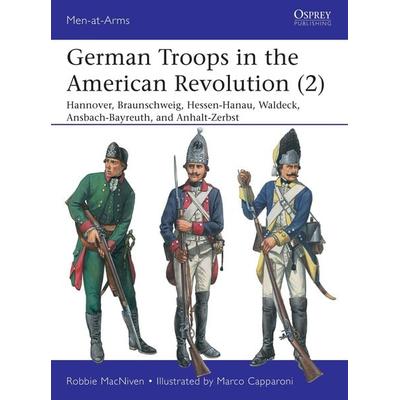 German Troops in the American Revolution (2), Taschenbuch von Robbie MacNiven, Bloomsbury Publishing, 978-1-4728-4019-6