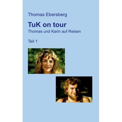 TuK on tour, Taschenbuch von Thomas Ebersberg, BoD – Books on Demand, 978-3-7543-7273-9