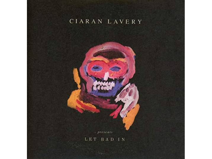 Ciaran Lavery - Let Bad In