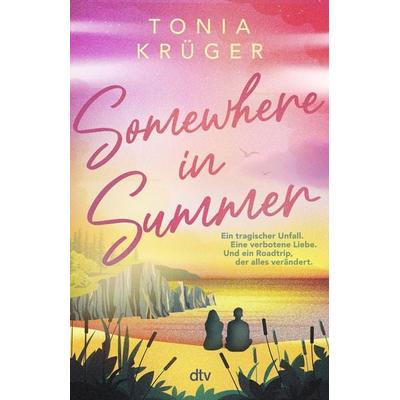 Somewhere in Summer, Taschenbuch von Tonia Krüger, dtv
