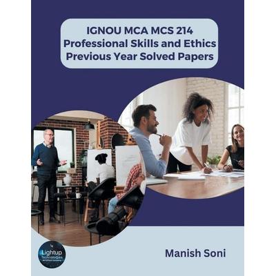 IGNOU MCA MCS 214 Professional Skills and Ethics Previous Year Solved Papers, Taschenbuch von Manish Soni, Poorav Publications, 978-93-487-6216-0
