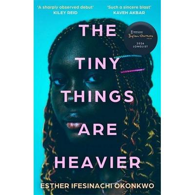 The Tiny Things Are Heavier, Taschenbuch von Esther Ilfesinachi Okonkwo, Bonnier Books UK, 978-1-78658-695-7