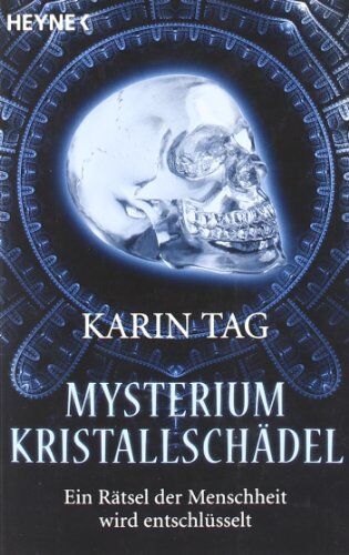 Karin Tag - Mysterium Kristallschädel: Ein Rätsel der Menschheit wird entschlüsselt - Preis vom 17.10.2026 19:25:27 h