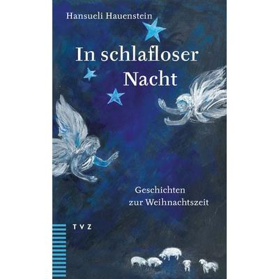 In schlafloser Nacht, Taschenbuch von Hansueli Hauenstein, Theologischer Verlag Zürich, 978-3-290-18510-7