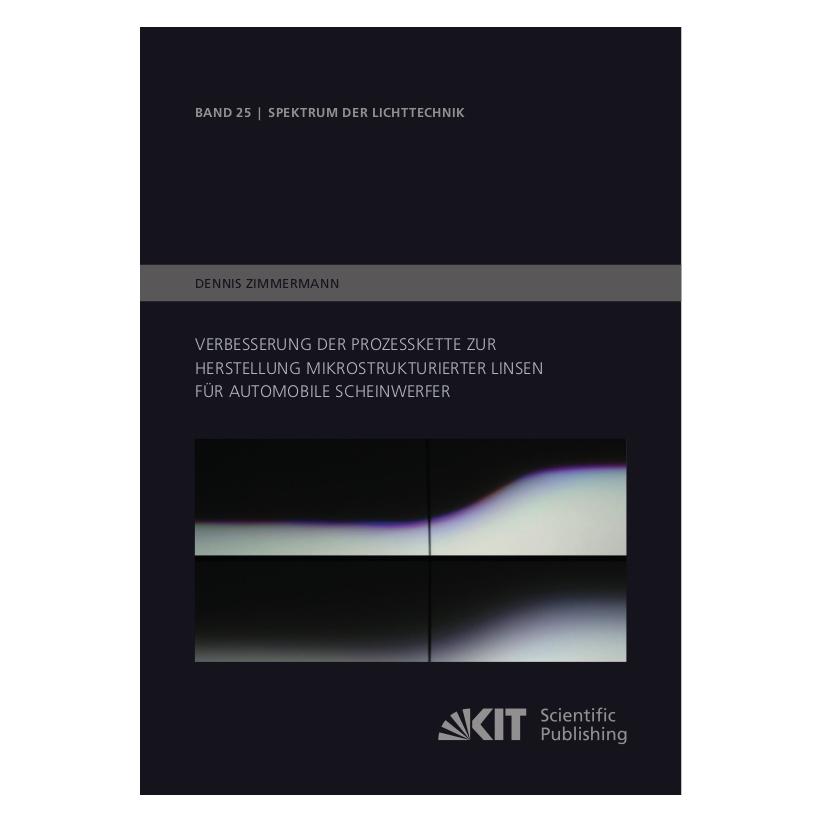 KIT Scientific Publishing Verbesserung der Prozesskette zur Herstellung mikrostrukturierter Linsen für automobile Scheinwerfer (Deutsch, Softcover, Dennis Zimmermann) (56191685)