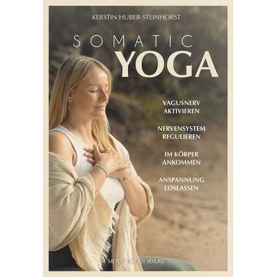 Somatic Yoga, Taschenbuch von Kerstin Huber-Steinhorst, Meyer & Meyer, 978-3-8403-7993-2