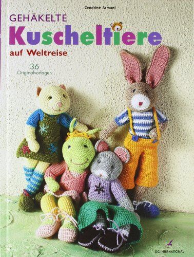 Cendrine Armani - Gehäkelte Kuscheltiere auf Weltreise: 36 Originalvorlagen - Preis vom 30.09.2026 09:01:18 h