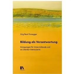 Bildung als Verantwortung, Fachbücher von Jürg Beat Honegger