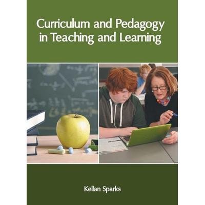 Curriculum and Pedagogy in Teaching and Learning, Gebundene Ausgabe von , Clanrye International, 978-1-63240-650-7